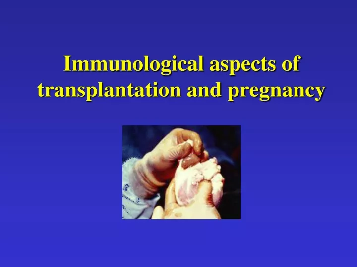immunological aspects of transplantation and pregnancy
