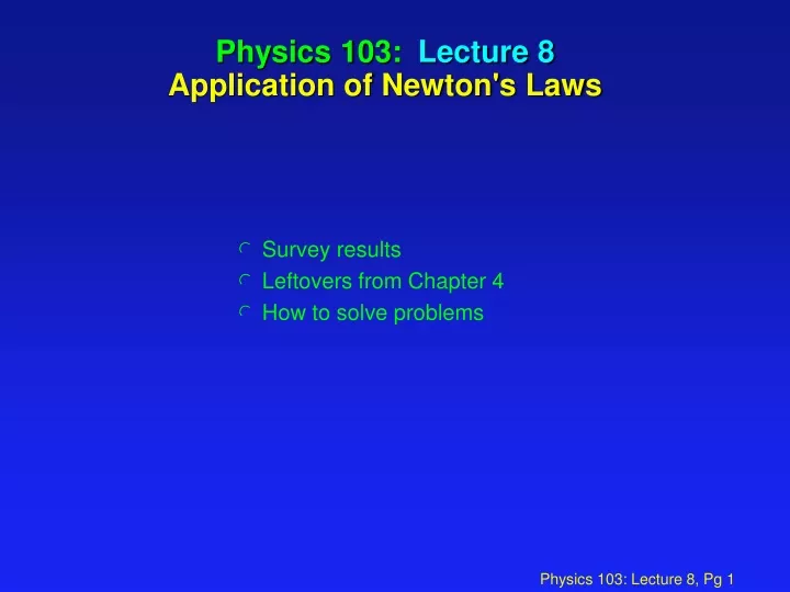 physics 103 lecture 8 application of newton s laws