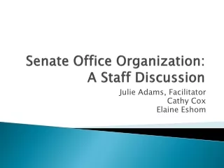 Senate Office Organization:  A Staff Discussion