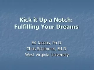 Kick it Up a Notch: Fulfilling Your Dreams