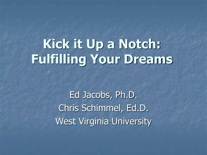 kick it up a notch fulfilling your dreams