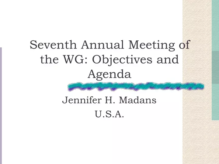 seventh annual meeting of the wg objectives and agenda