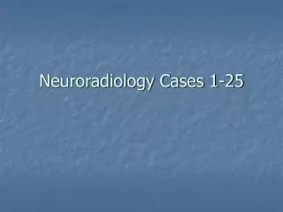 Neuroradiology Cases 1-25