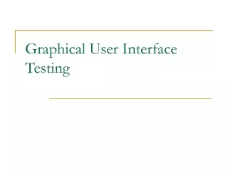 Graphical User Interface Testing