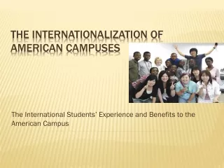 THE internationalization of American campuses