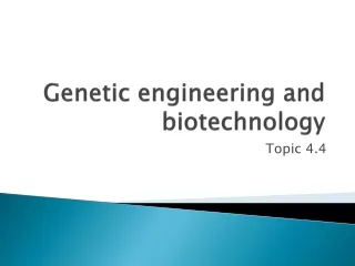 Genetic engineering and biotechnology