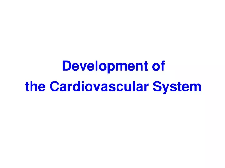 development of the cardiovascular system