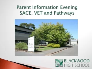 Parent Information Evening SACE, VET and Pathways