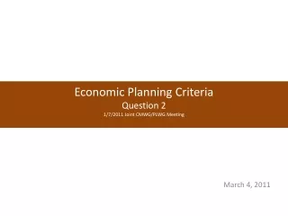 Economic Planning Criteria Question 2  1/7/2011 Joint CMWG/PLWG Meeting