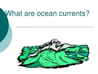 What are ocean currents?