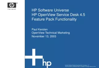 HP Software Universe  HP OpenView Service Desk 4.5 Feature Pack Functionality