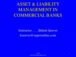 ASSET &amp; LIABILITY MANAGEMENT IN  COMMERCIAL BANKS