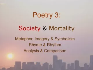 Poetry 3: Society  &amp;  Mortality