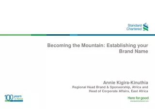 Becoming the Mountain: Establishing your Brand Name Annie Kigira-Kinuthia