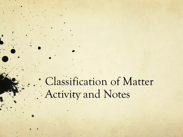 classification of matter activity and notes