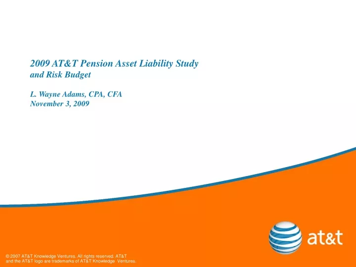 2009 at t pension asset liability study and risk budget l wayne adams cpa cfa november 3 2009