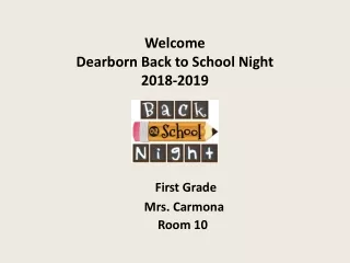 Welcome  Dearborn Back to School Night 2018-2019