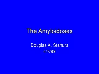 The Amyloidoses
