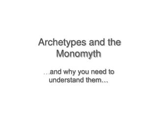 Archetypes and the Monomyth