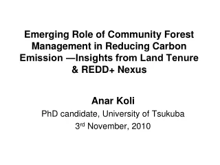 Anar Koli PhD candidate, University of Tsukuba 3 rd  November, 2010