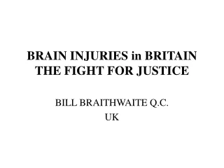 BRAIN INJURIES in BRITAIN THE FIGHT FOR JUSTICE