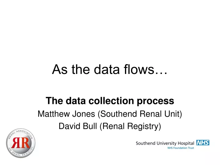 as the data flows