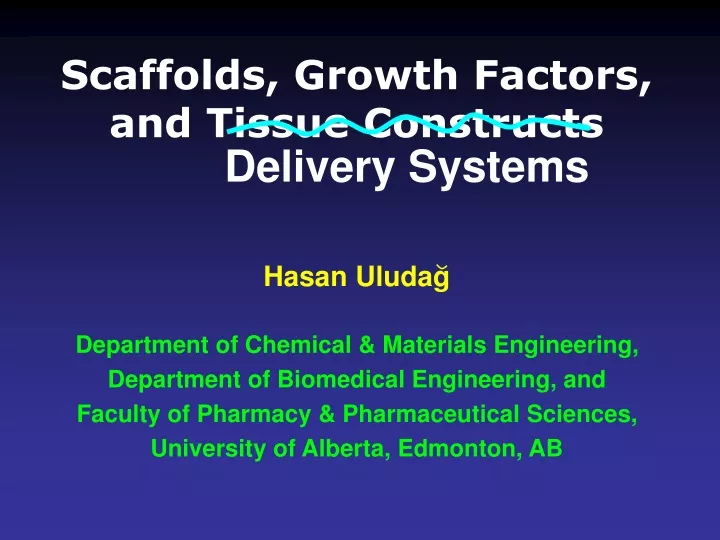 scaffolds growth factors and tissue constructs