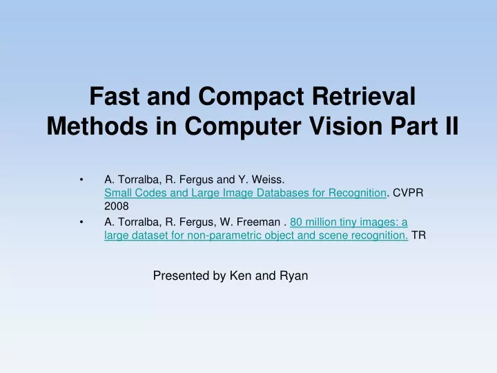 fast and compact retrieval methods in computer vision part ii