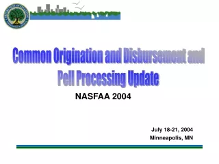 Common Origination and Disbursement and Pell Processing Update