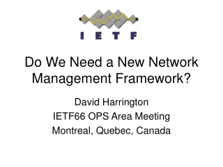 Do We Need a New Network Management Framework?