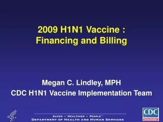 2009 H1N1 Vaccine : Financing and Billing