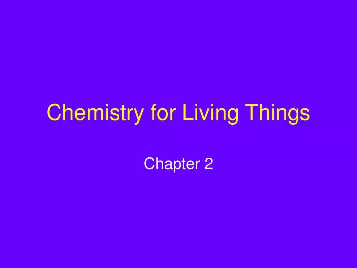 chemistry for living things