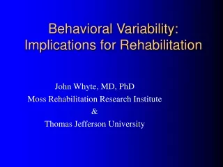 Behavioral Variability: Implications for Rehabilitation