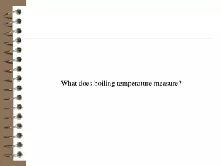 What does boiling temperature measure?