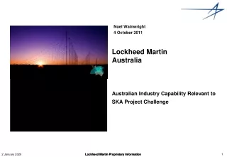 Lockheed Martin  Australia   Australian Industry Capability Relevant to SKA Project Challenge