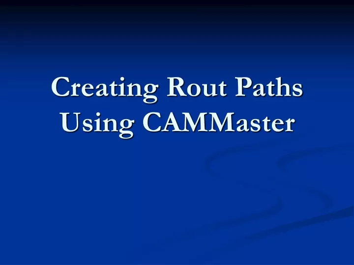 creating rout paths using cammaster