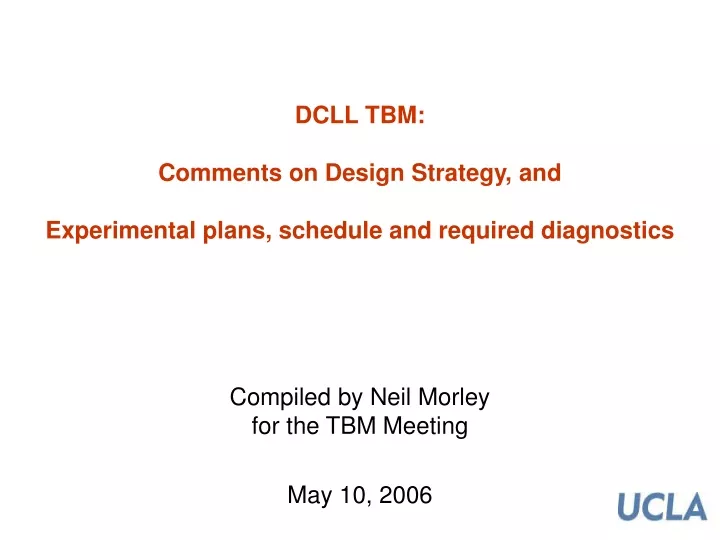 dcll tbm comments on design strategy and experimental plans schedule and required diagnostics