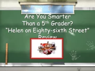Are You Smarter  Than a 5 th  Grader? “Helen on Eighty-sixth Street” Review
