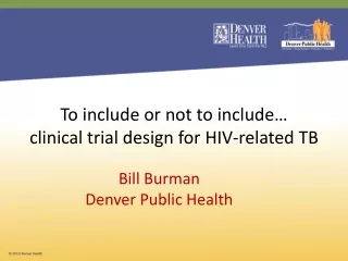 To include or not to include… clinical trial design for HIV-related TB