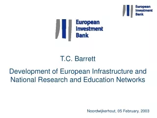 T.C. Barrett  Development of European Infrastructure and National Research and Education Networks