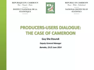 PRODUCERS-USERS DIALOGUE:  THE CASE OF CAMEROON Guy She  Etoundi Deputy General Manager