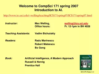 Welcome to CompSci 171 spring 2007  Introduction to AI.