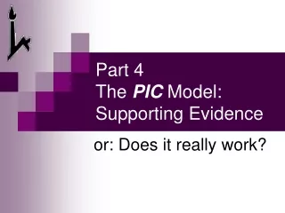 Part 4 The  PIC  Model: Supporting Evidence