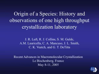 Recent Advances in Macromolecular Crystallization Le Bischenberg, France May 8-11, 2005