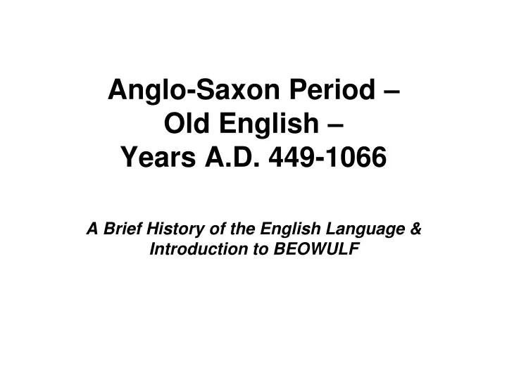 anglo saxon period old english years a d 449 1066
