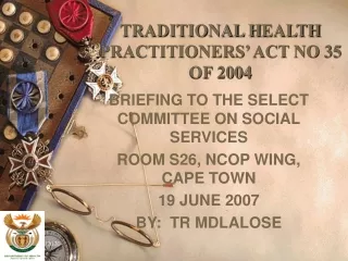 TRADITIONAL H EALTH PRACTITIONERS’ ACT NO 35 OF 2004