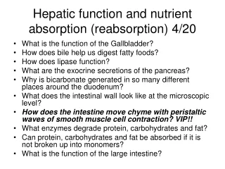 Hepatic function and nutrient absorption (reabsorption) 4/20