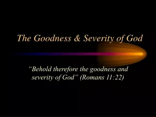 The Goodness &amp; Severity of God