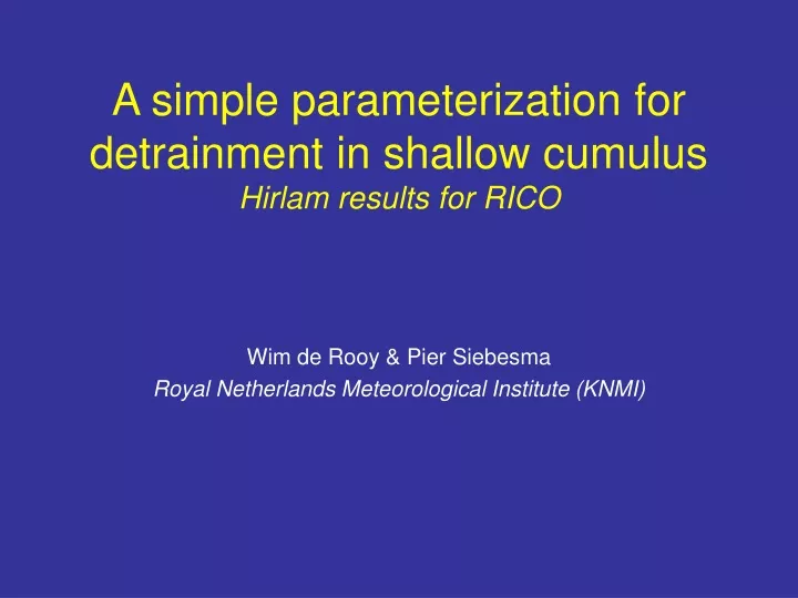 a simple parameterization for detrainment in shallow cumulus hirlam results for rico
