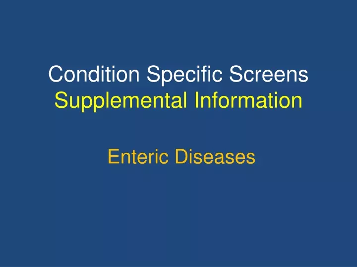 condition specific screens supplemental information